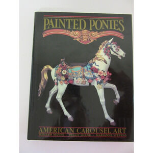 Painted Ponies American Carousel Art by William Manns Peggy Shank M Stevens